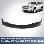 Front Lower Bumper Valance Air Dam For 2015-2020 Cadillac Escalade& Esv. Fixed Price $99.99.