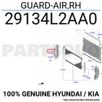 29134L2AA0 Genuine Hyundai / Kia Guard-air,rh. Fixed Price $15.98.
