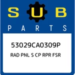 Subaru Rad Pnl Cp Rpr Fsr 53029CA0309P, New Genuine Oem Part. Fixed Price $43.25.