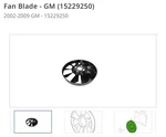 New Ac Delco Fan Blade Gm (15229250)2002-2009 4,2L/6,0L/5,3L Envoy Trailblazer. Fixed Price $200.00.