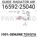 1659225040 Genuine Toyota Guide Radiator Air 16592-25040. Fixed Price $33.07.