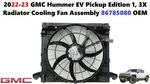 2022-23 Gmc Hummer Ev Pickup Edition 1 3X Radiator Cooling Fan Assembly 86785080. Fixed Price $200.00.