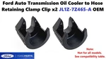 Ford Auto Transmission Oil Cooler Hose Retaining Clamp Clip X2 JL1Z-7Z465-A. Fixed Price $20.00.