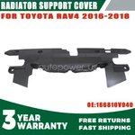 For Toyota RAV4 2016 2017 2018 Radiator Support Cover Upper Plastic TO1224122. Fixed Price $162.59.