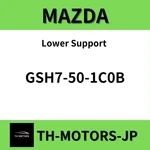 Genuine MAZDA6 Lower Support GSH7-50-1C0B. Fixed Price $108.43.